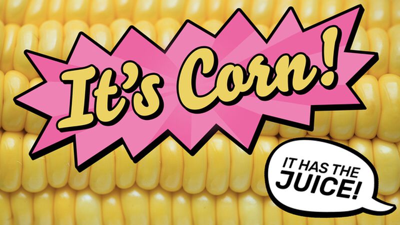 It's Corn!